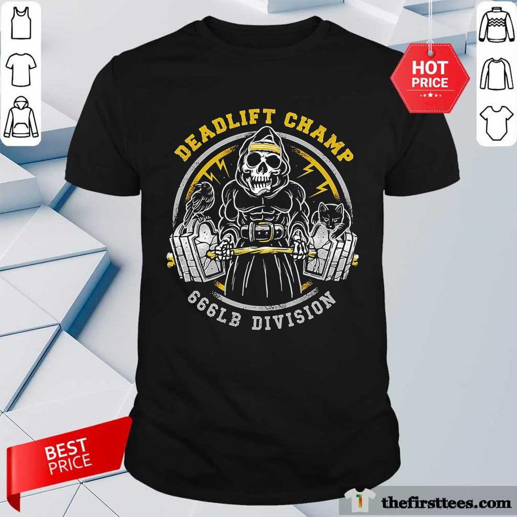 Deadlift Champ 666 LB Division Shirt