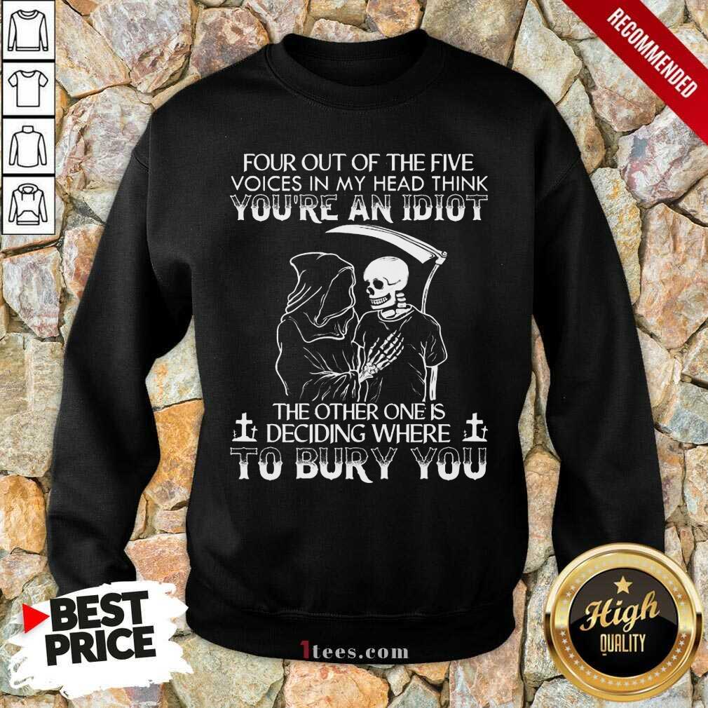 Death Skull Four Out Of The Five Voices In My Head Think You Are An Idiot Shirt
