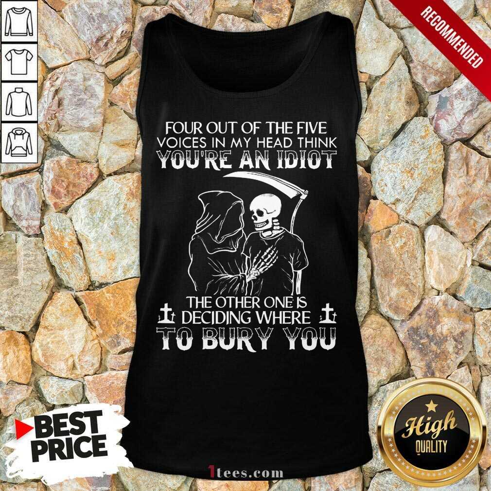 Death Skull Four Out Of The Five Voices In My Head Think You Are An Idiot Shirt
