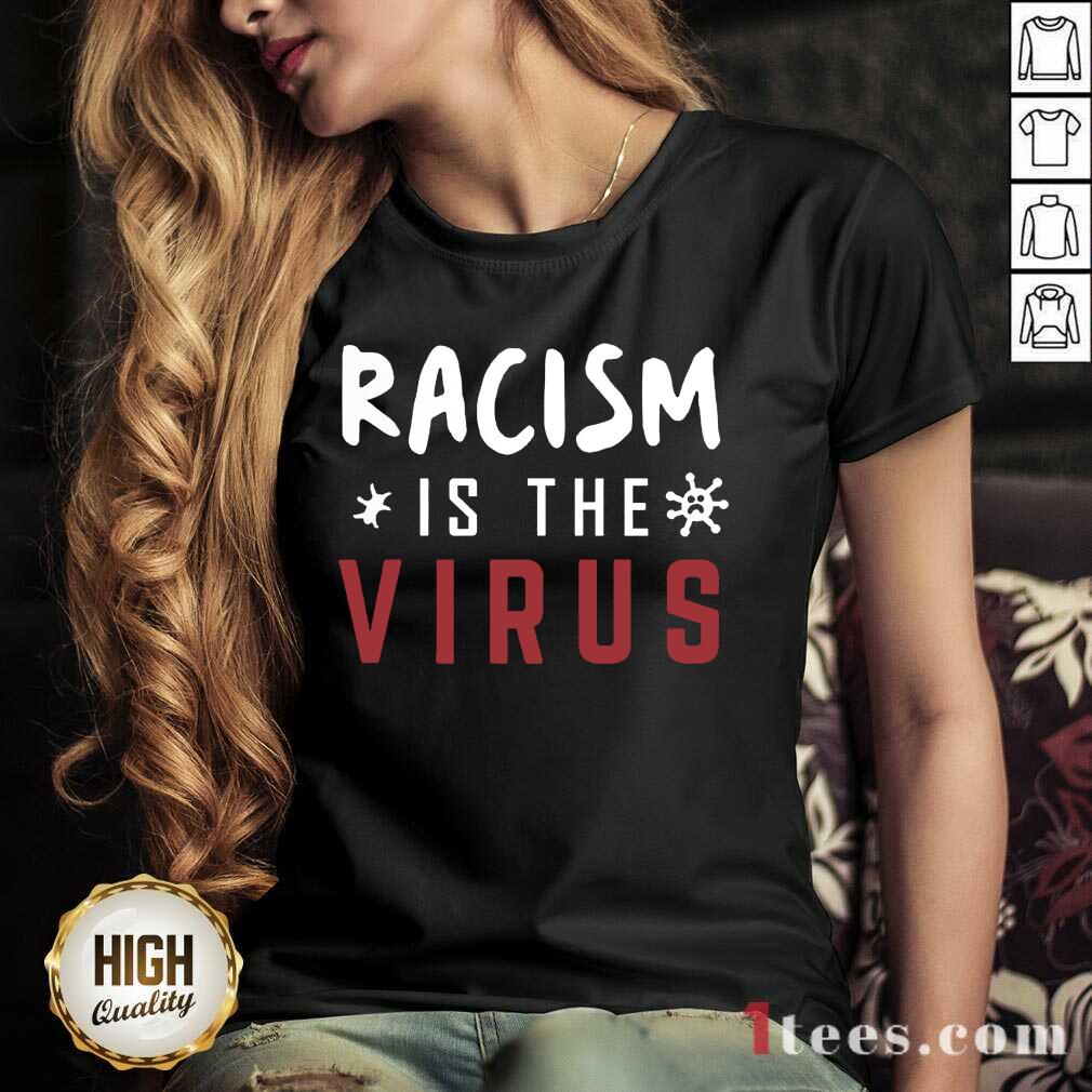 Delighted Racism Is The Virus Shirt