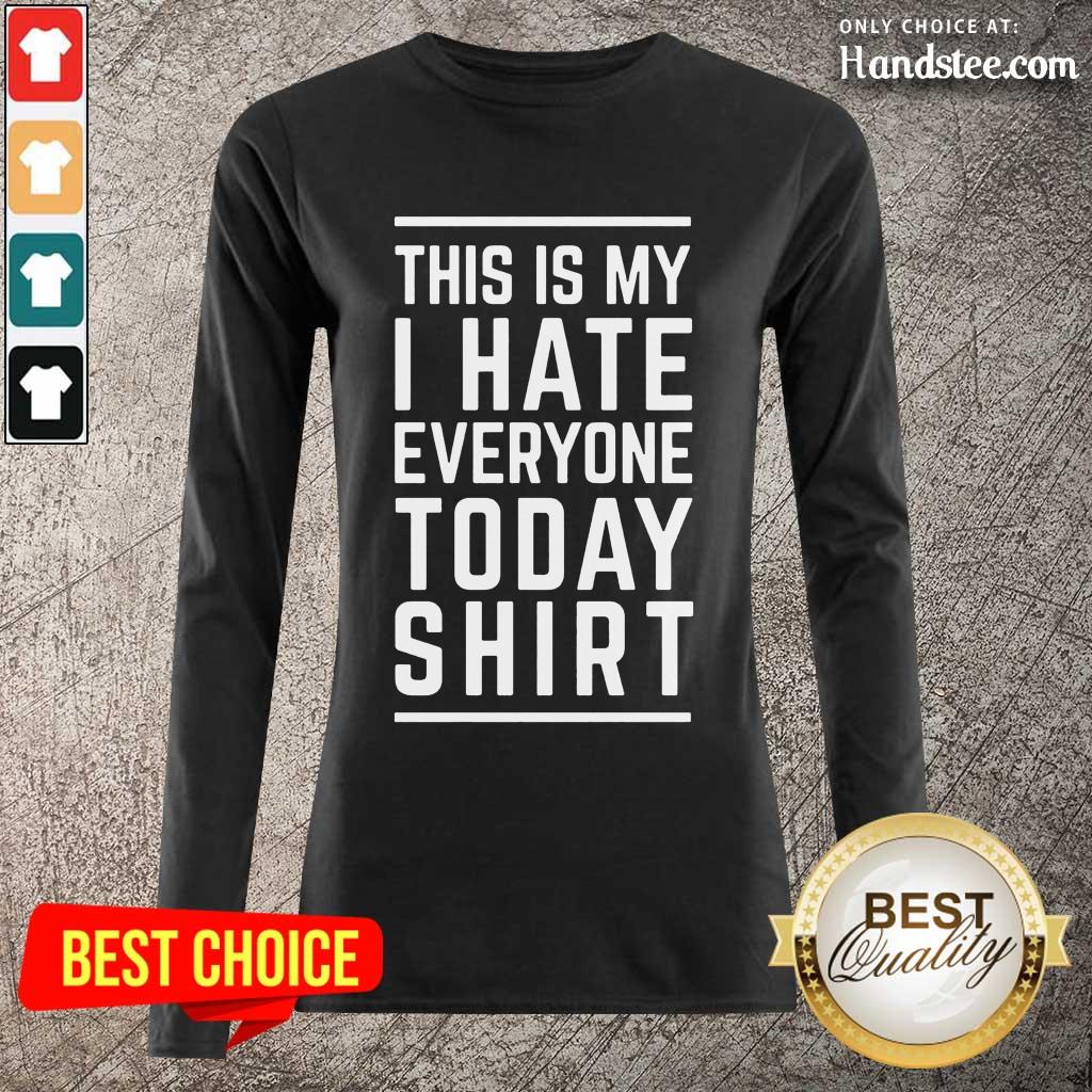 Delighted This Is My I Hate Everyone Today Shirt