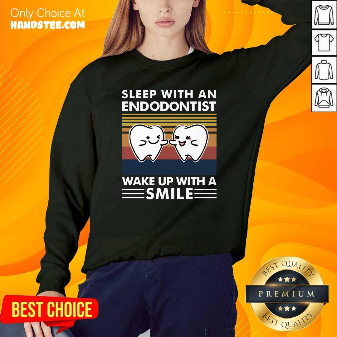 Dentist Sleep With An Endodontist Wake Up With A Smile Vintage Shirt