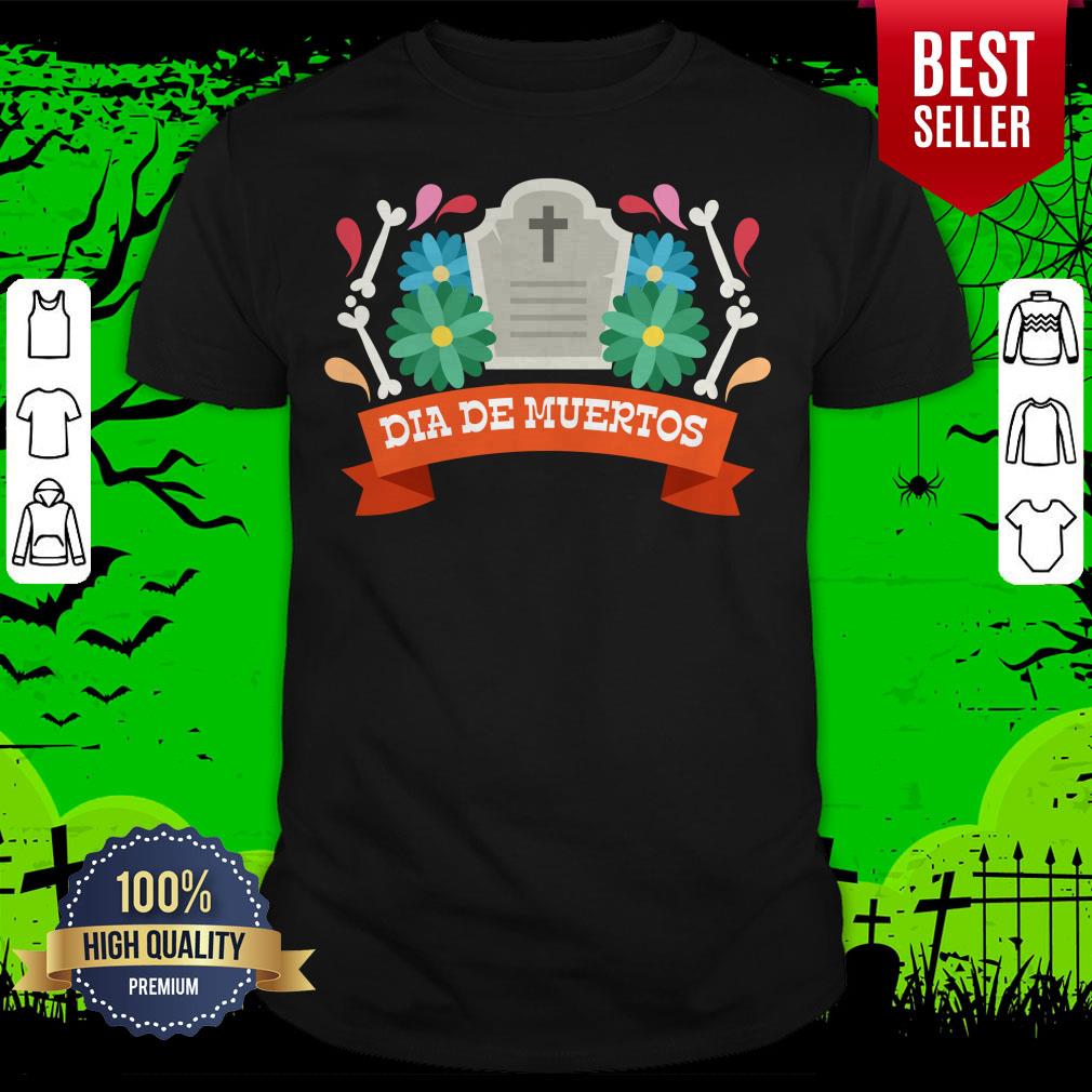Dia De Los Muertos In Mexico Holiday Shirt