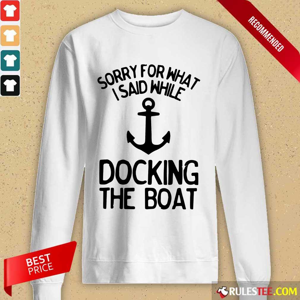Docking The Boat Anchor Shirt