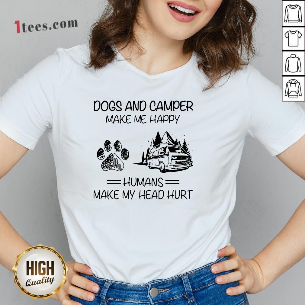 Dogs And Camping Make Me Happy Humans Make My Head Hurt Quote Shirt
