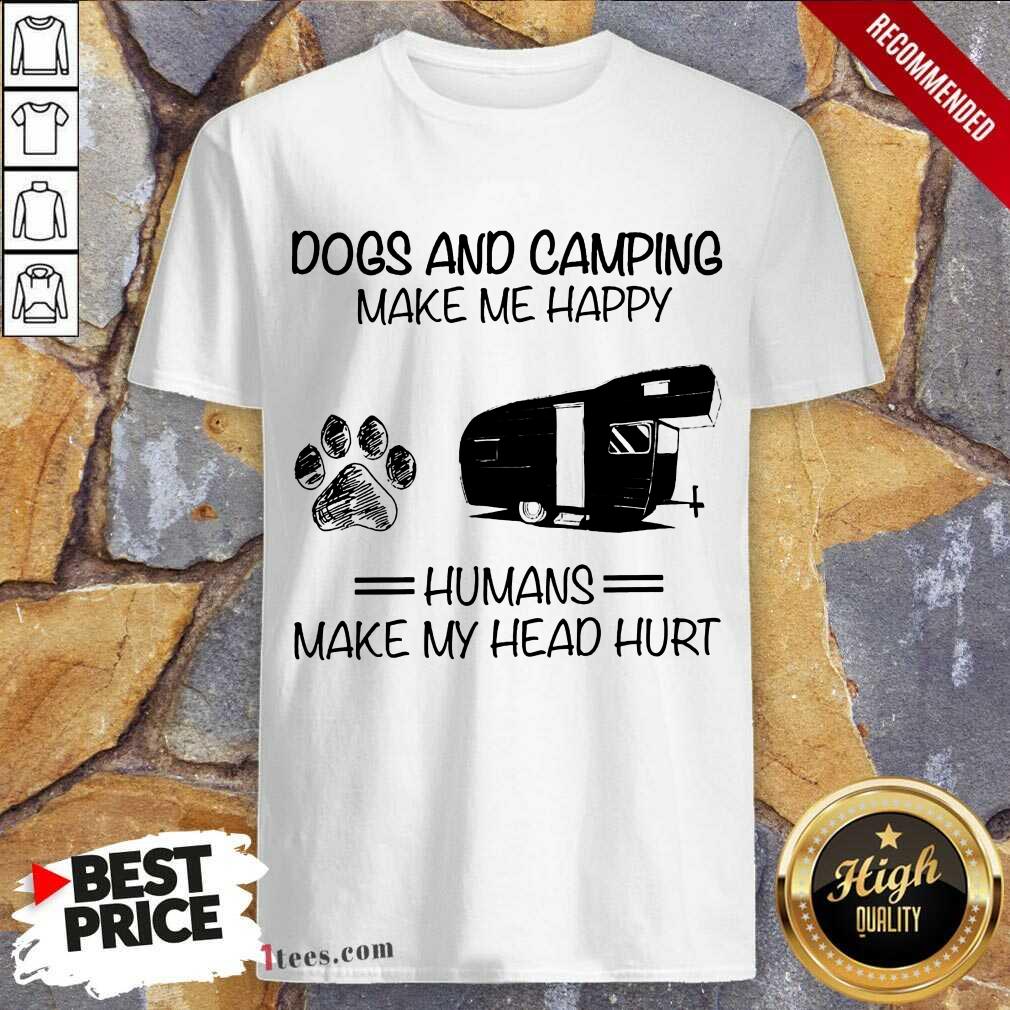 Dogs And Camping Make Me Happy Shirt