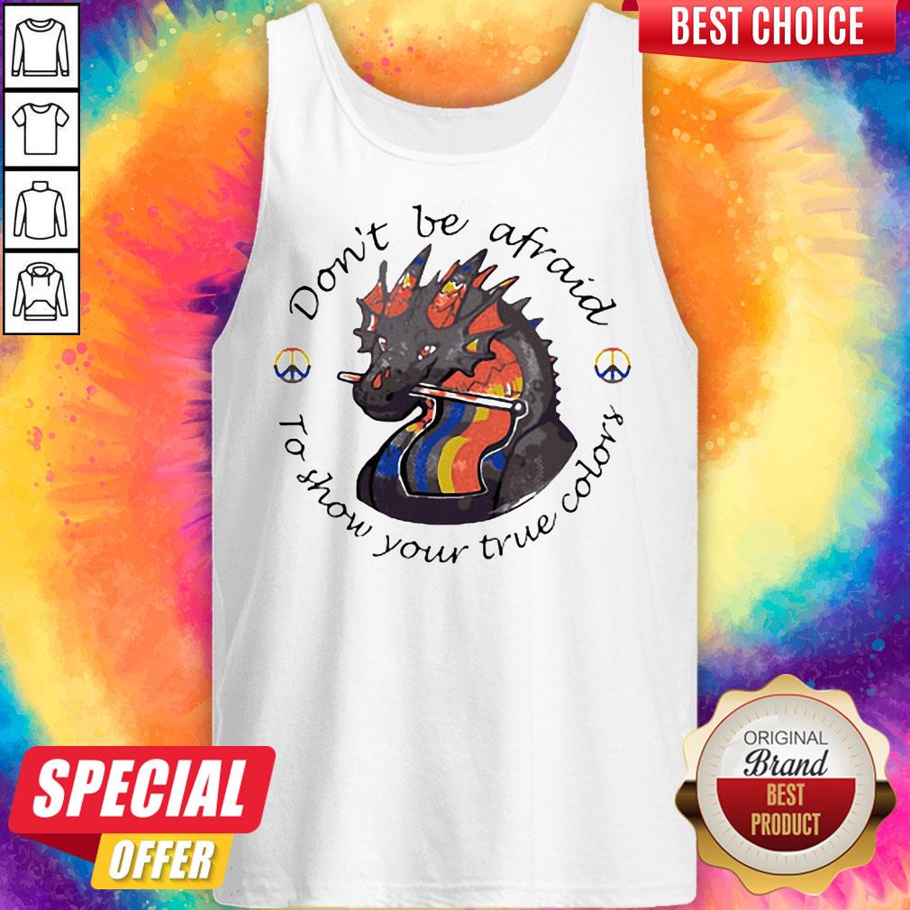 Don’t Be Afraid To Show Your True Colors Dragon LGBT Shirt