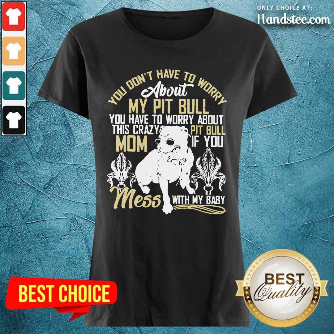 Don't Mess With My Pitbull Shirt