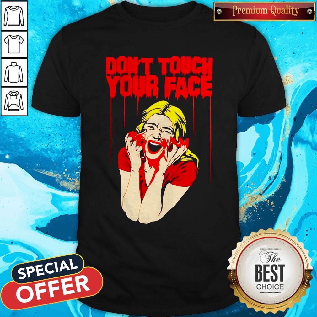 Don’t Touch Your Face 2 Won At The Hollywood Blood Horror Festival Shirt