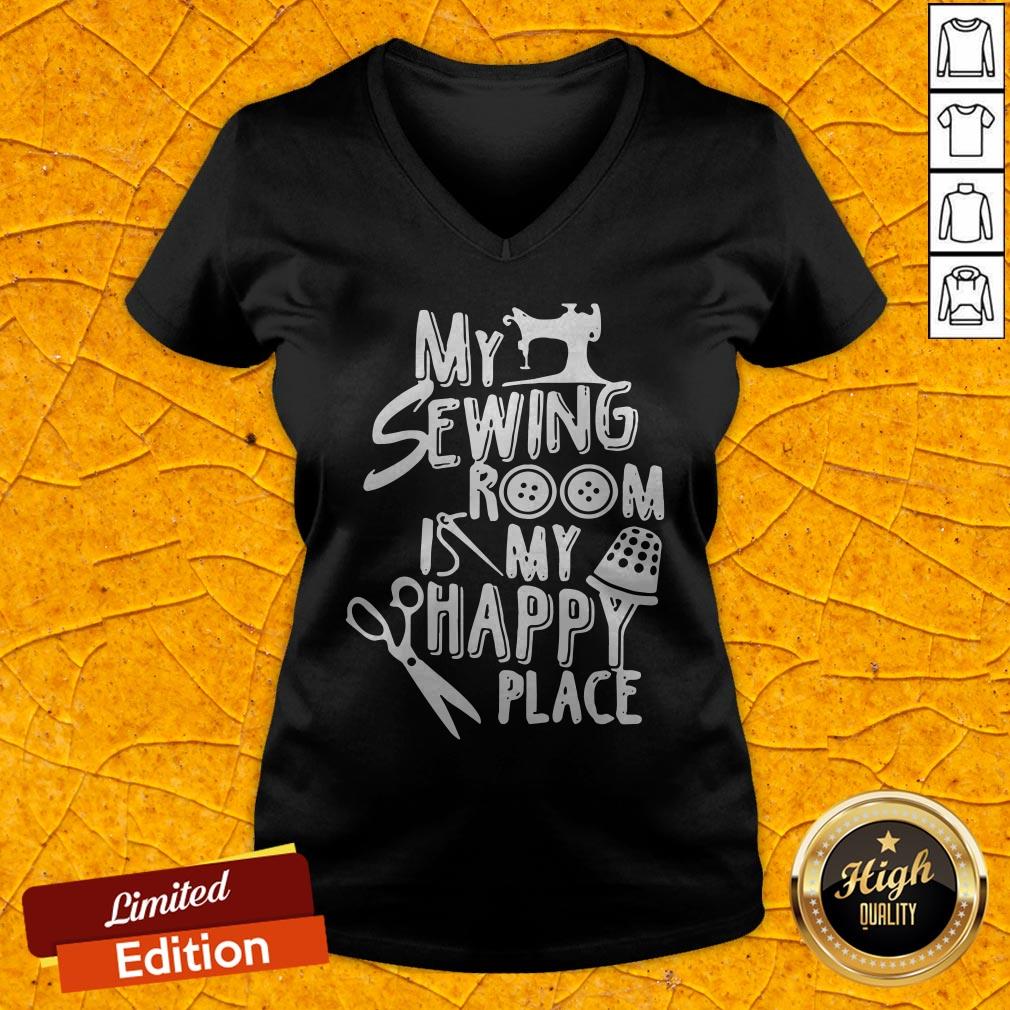 Good My Sewing Room Is My Happy Place Shirt