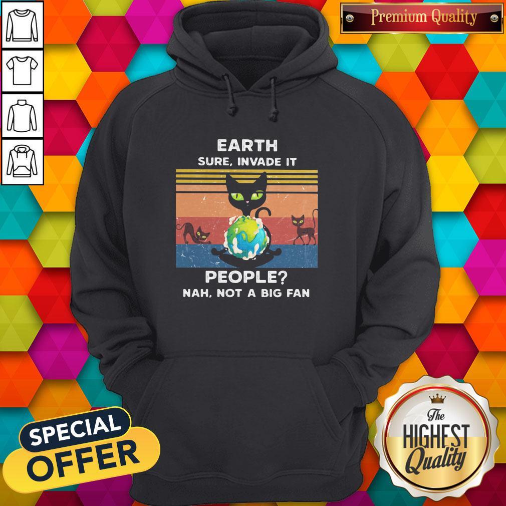 Earth Sure, Invade It People_ Nah, Not A Big Fan Cat Earth Vintage Retro Shirt