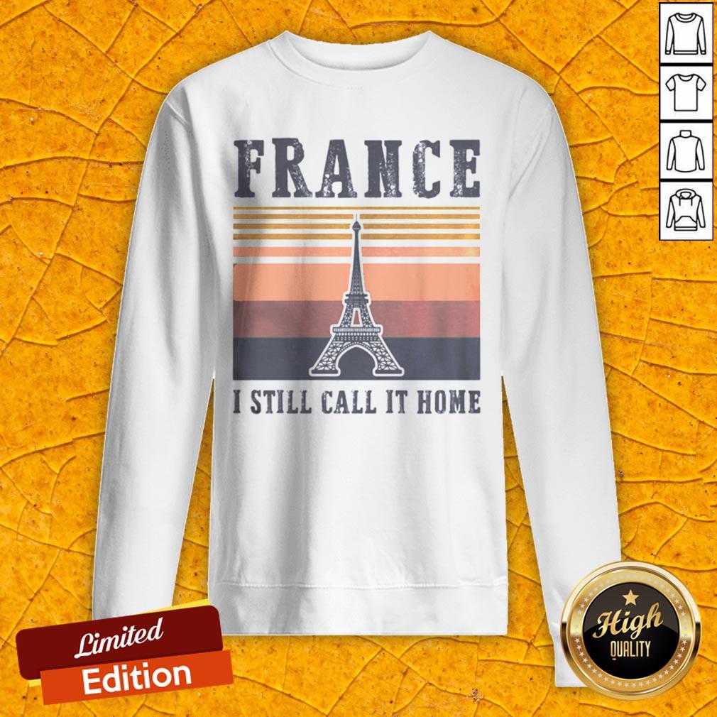 Eiffel Tower France I Still Call It Home Vintage Retro Shirt