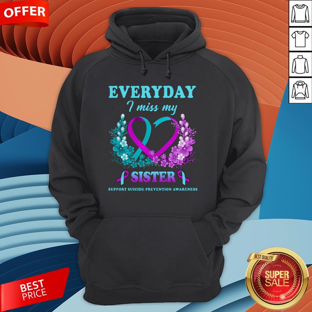 Everyday I Miss My Sister Support Suicide Prevention Awareness Shirt