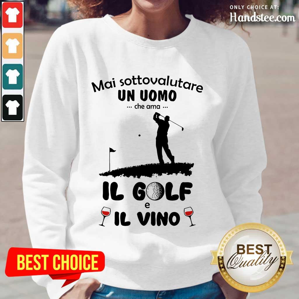 Excited Mai Sottovalutare Un Uomo Il Golf Il Vino Shirt