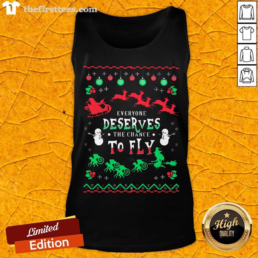 Everyone Deserves The Chance To Fly Ugly Christmas Shirt