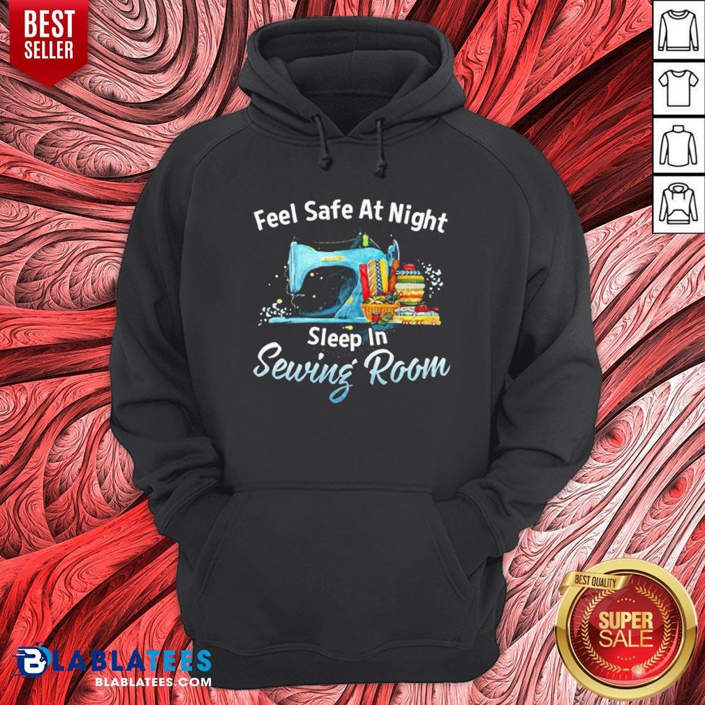 Feel Safe At Night Sleep In Sewing Room Shirt