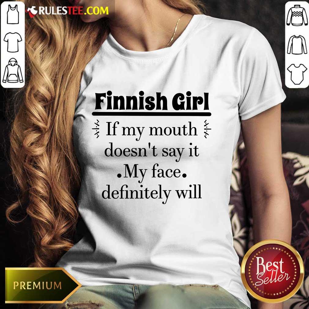 Finnish Girl If My Mouth Shirt