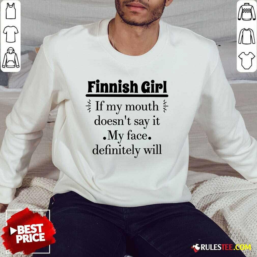 Finnish Girl If My Mouth Shirt