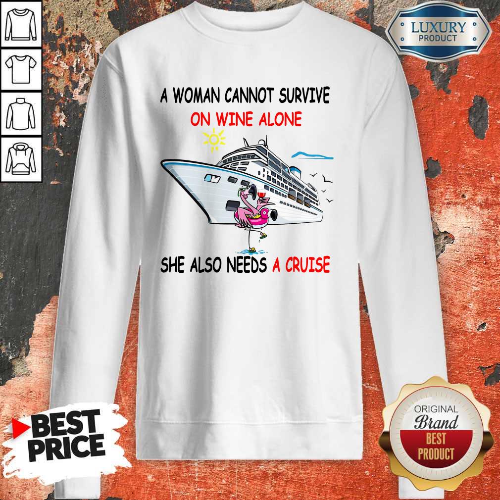 Flamingo A Woman Cannot Survive On Wine Alone She Also Needs A Cruise Shirt