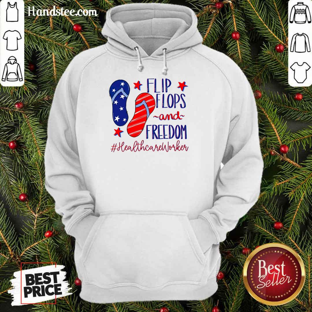 Flip Flops And Freedom Healthcare Worker Shirt