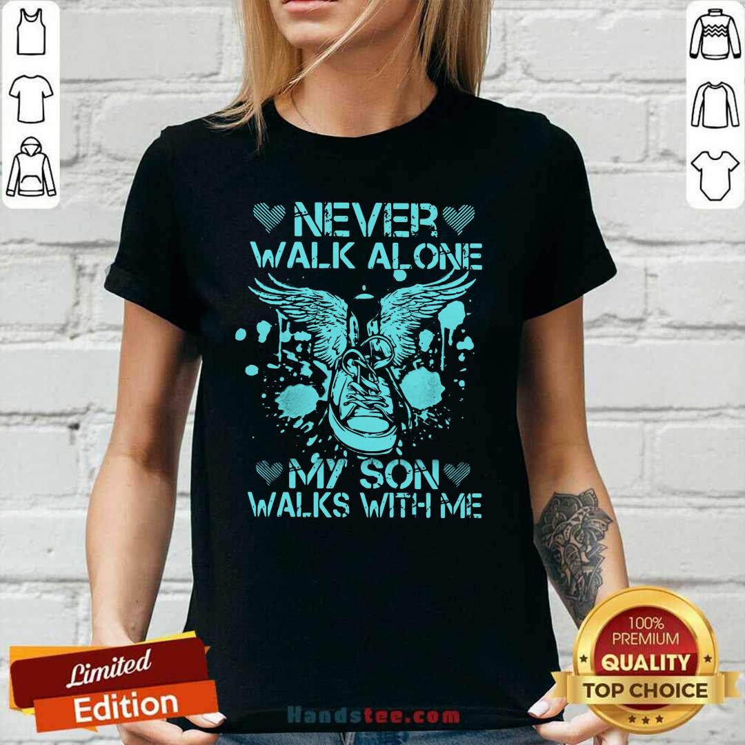 Frustrated Never Walk Alone My Son 8 Shirt