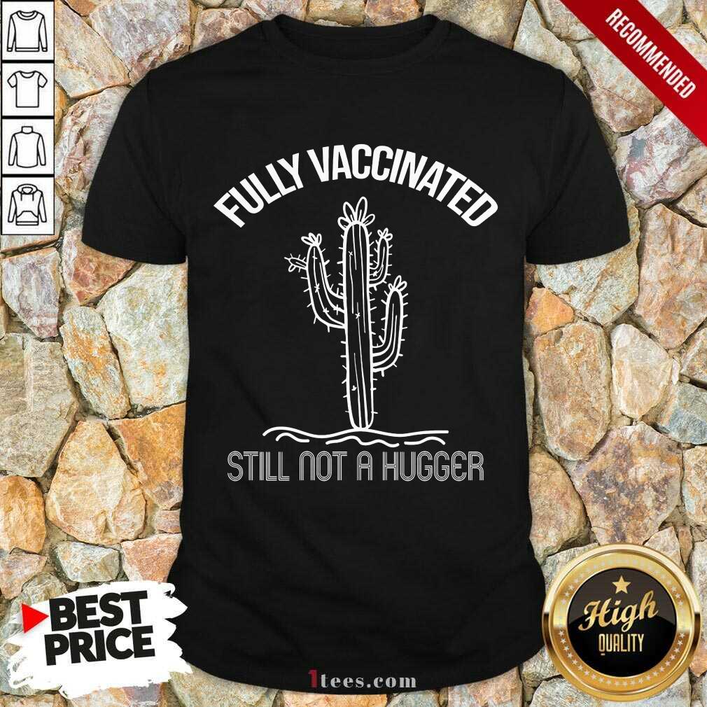 Fully Vaccinated Cactus Shirt