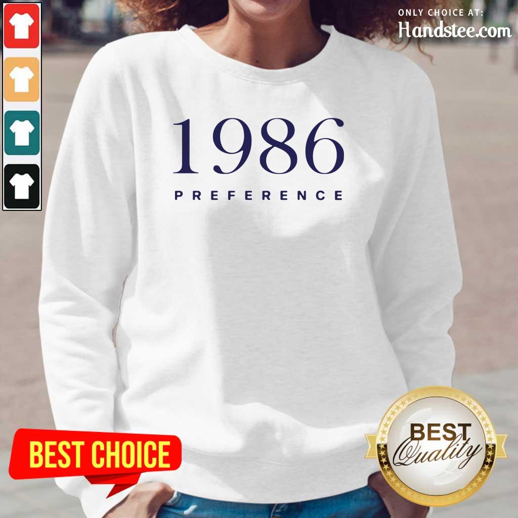 Funny 1986 Preference Shirt