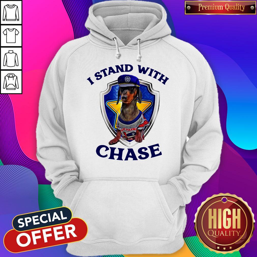 Funny Dachshund I Stand With Chase Shirt