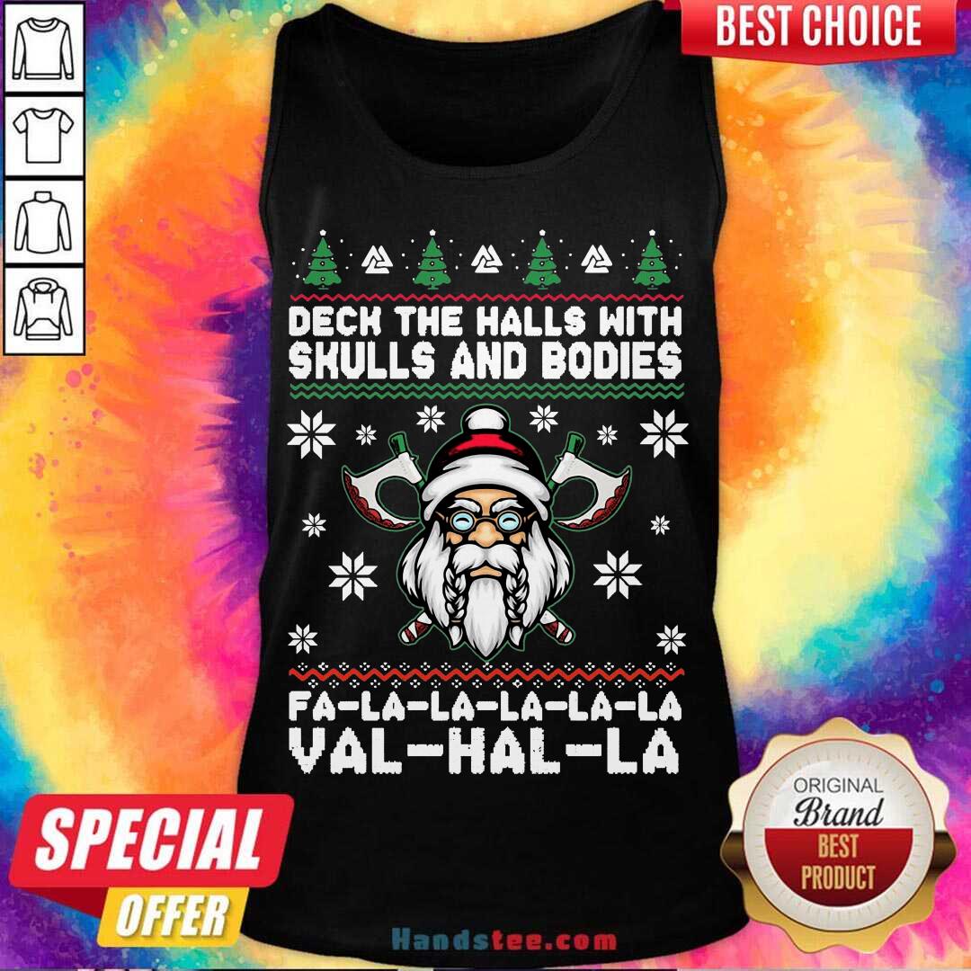 funny-deck-the-halls-with-skulls-and-bodies-fa-la-la-la-la-la-val-hal-la-ugly-christmas-tank-top.jpg