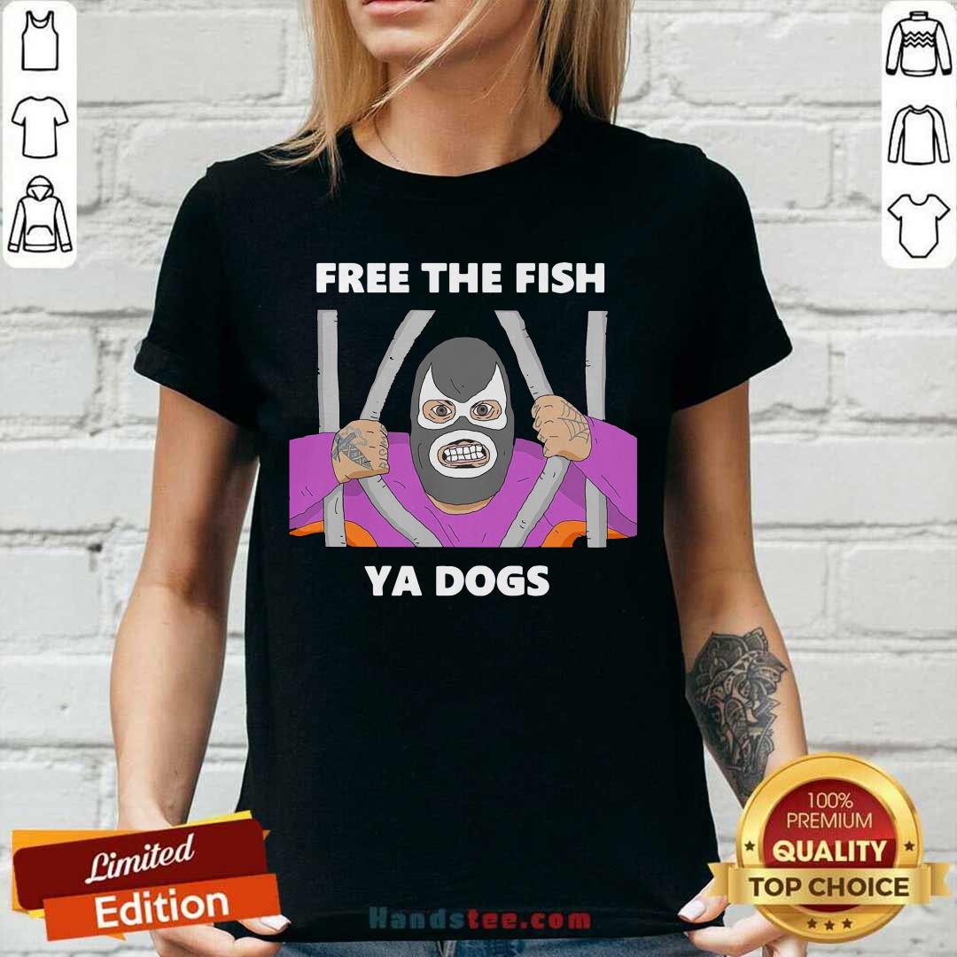 Funny Free The Fish Ya Dogs Shirt