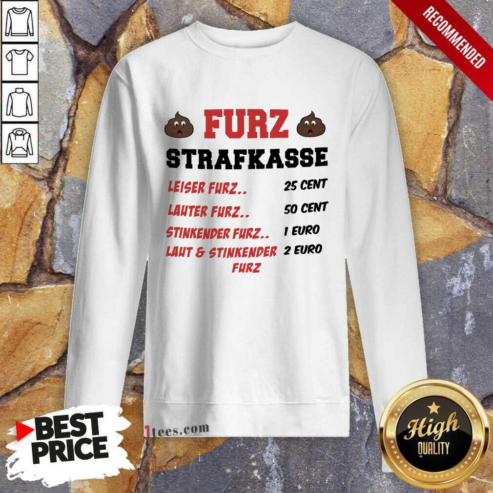 Funny Furz Strafxkasse Leiser Lauter Stinkender Furz Shirt