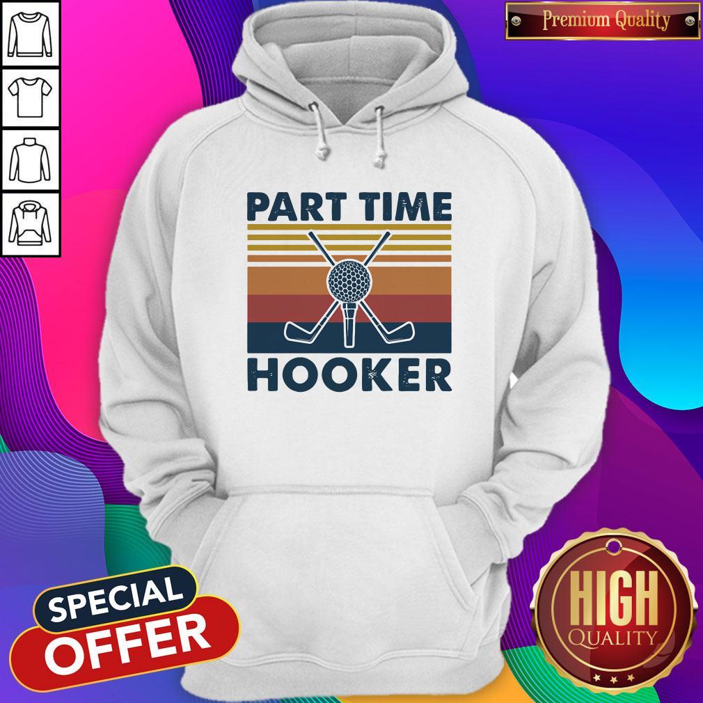 Funny Golf Part Time Hooker Vintage Retro Shirt