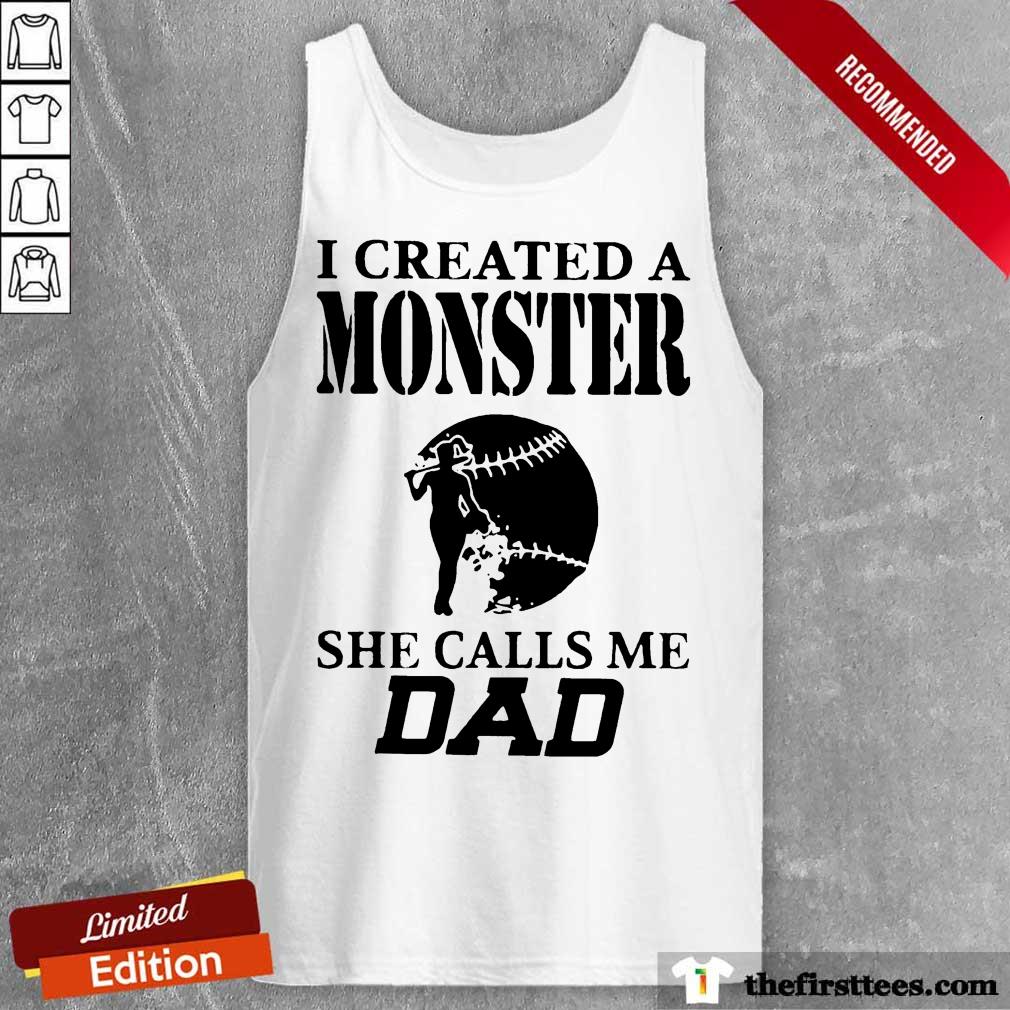 Funny I Created A Monster Dad Baseball Shirt