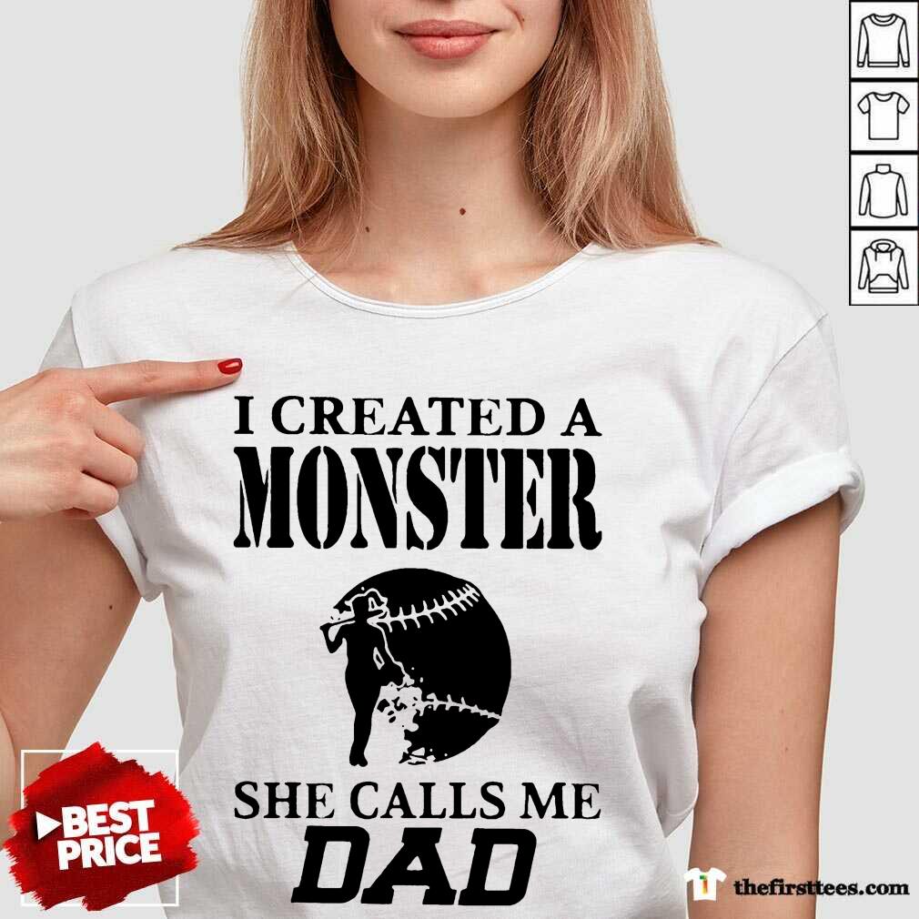 Funny I Created A Monster Dad Baseball Shirt