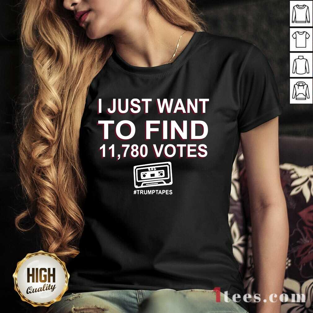 Funny I Just Want To Find 11 780 Votes Trump Tapes Shirt