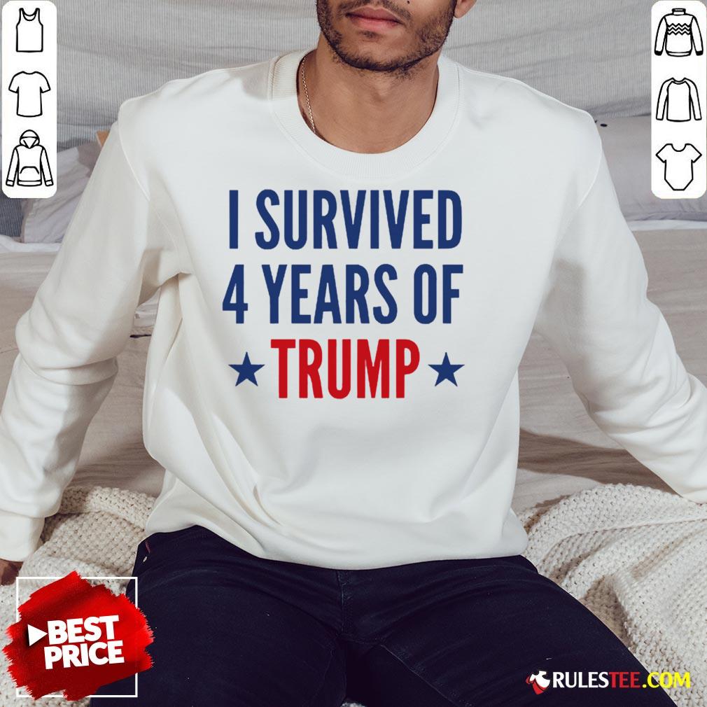 Funny I Survived 4 Years Of Trump Shirt