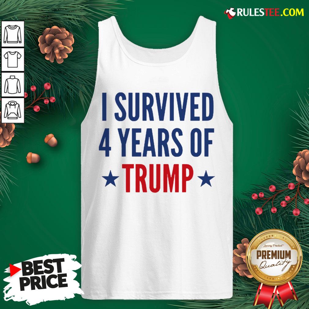 Funny I Survived 4 Years Of Trump Shirt