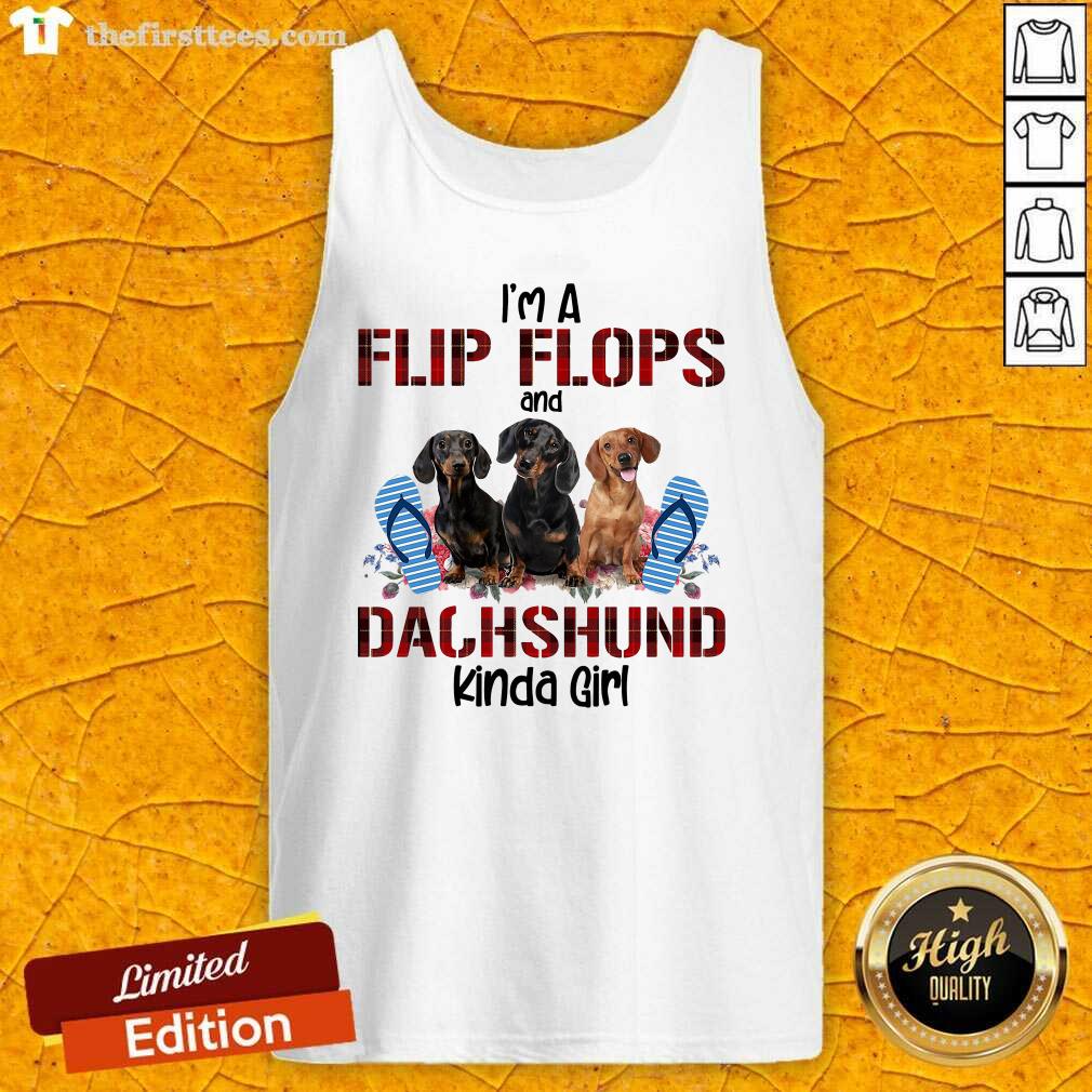 Funny I’m Flip Flops And Dachshund Kinda Girl Flower Shirt