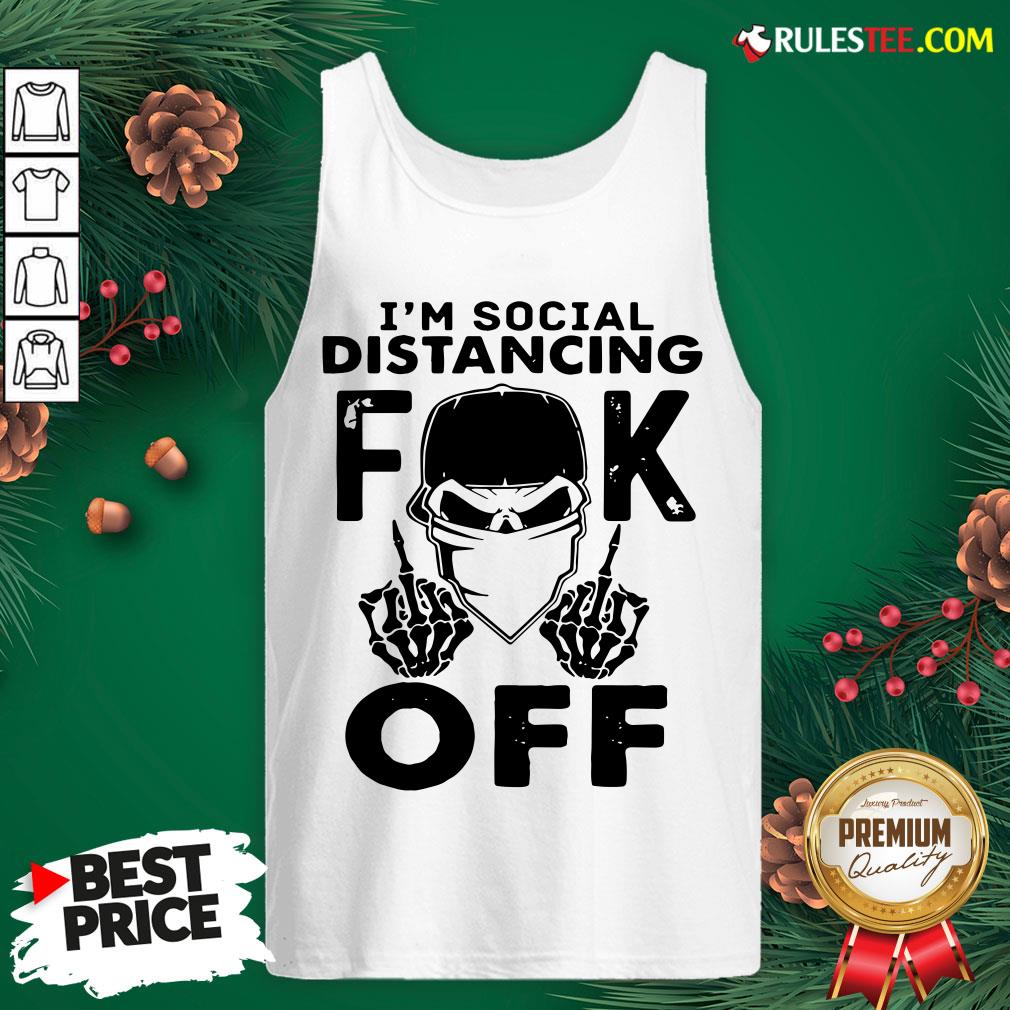 Funny Im Social Distancing Fuck Off Shirt