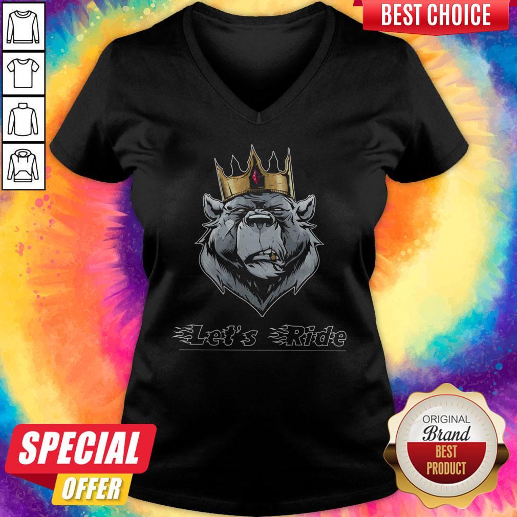Funny Let's Ride The King Bear Shirt