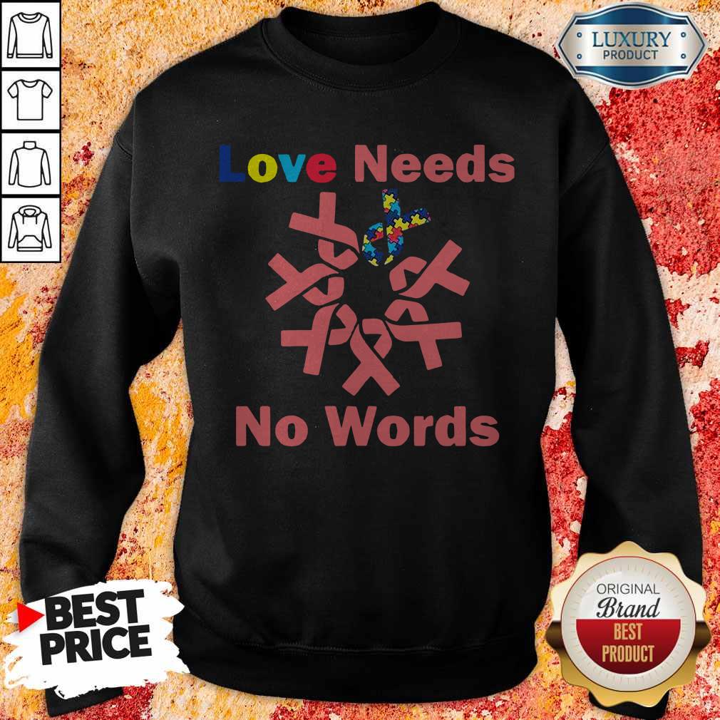 Funny Love Needs No Words Shirt