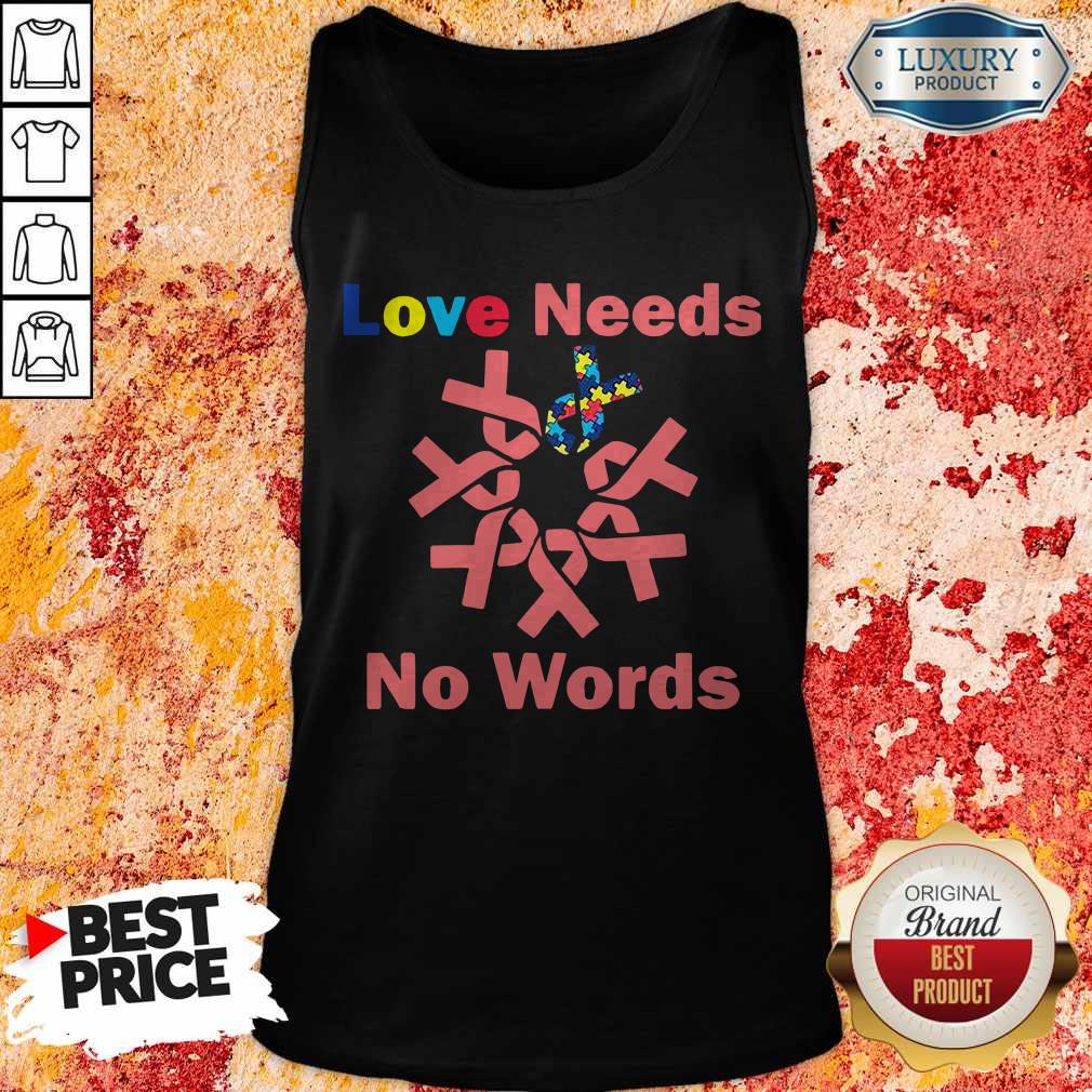 Funny Love Needs No Words Shirt