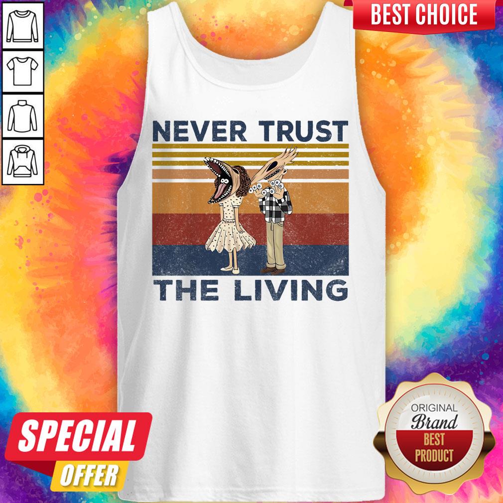 Funny Never Trust The Living Vintage Shirt