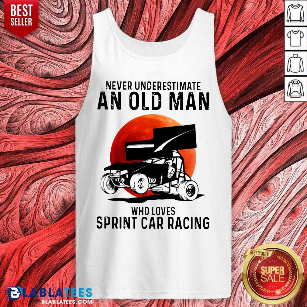 Funny Never Underestimate An Old Man Who Loves Sprint Car Racing The Moon Shirt
