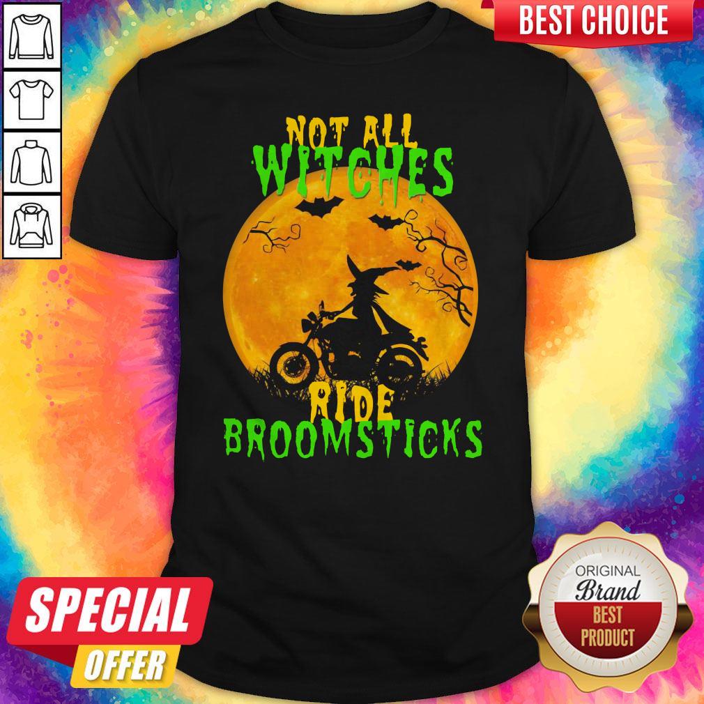 Funny Not All Witches Ride Broomsticks Halloween Shirt