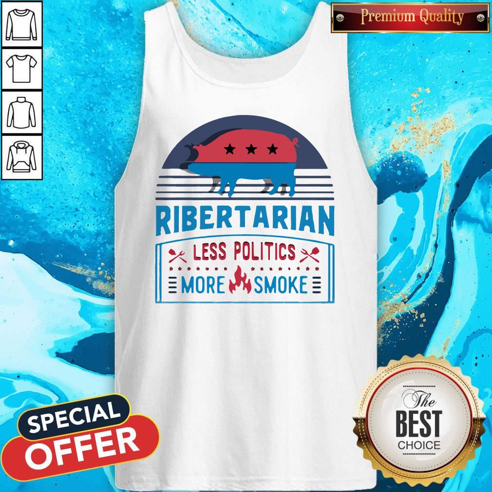 Funny Ribertarian Less Politics More Smoke BBQ Shirt