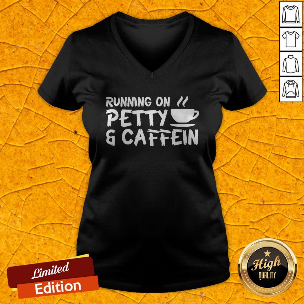 Funny Running On Petty Caffeine Coffee Lover Shirt