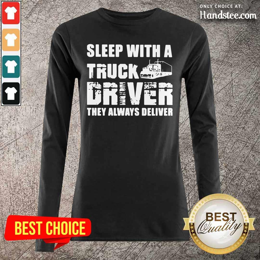 Funny Sleep With A Truck Driver 2 Shirt