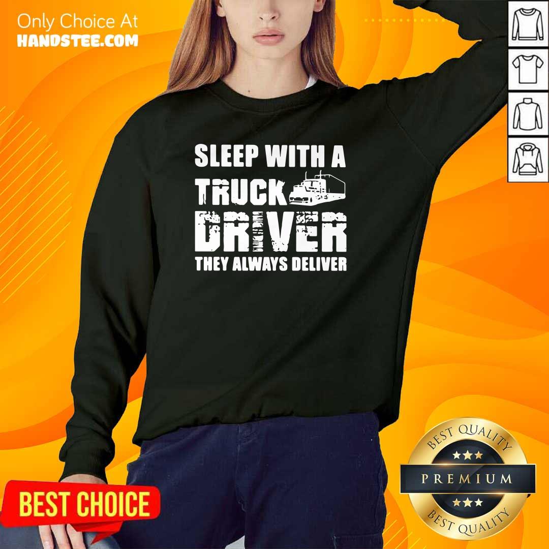 Funny Sleep With A Truck Driver 2 Shirt