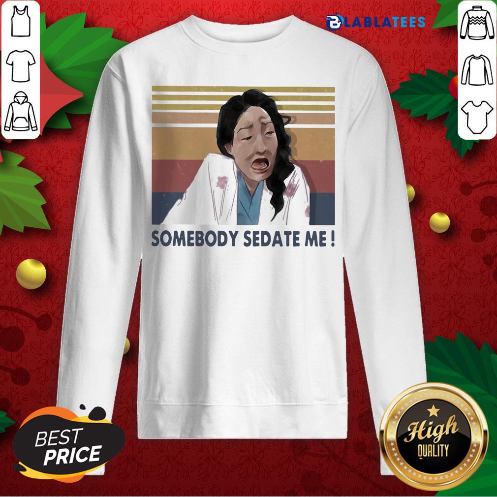Funny Somebody Sedate Me Vintage Shirt